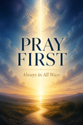 Pray First, Always in All Ways Digital Workbook